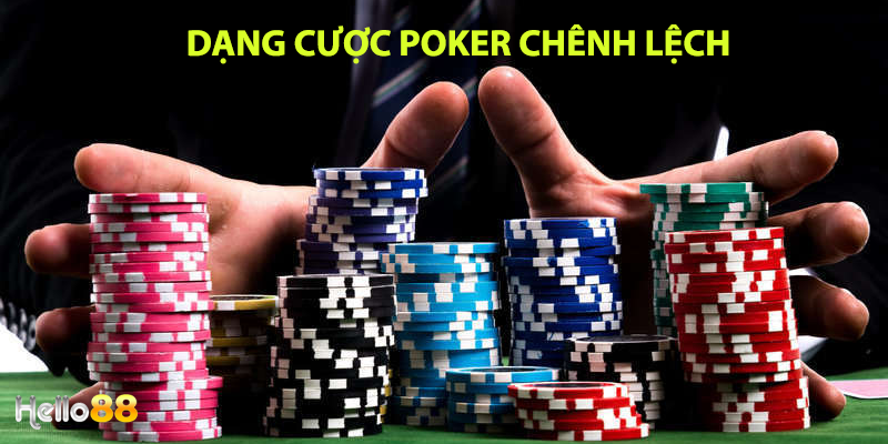 Dạng cược chênh lệch trong Poker